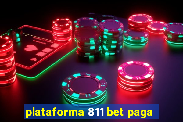 plataforma 811 bet paga